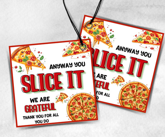 Anyway you slice it Teacher Appreciation Treat Tag, End Of Year Snack Tag, Appreciation Tag, Thank You pizza Tag, Volunteer Thank You tag-New Listings -TheHustlingCatLady-Planner Templates