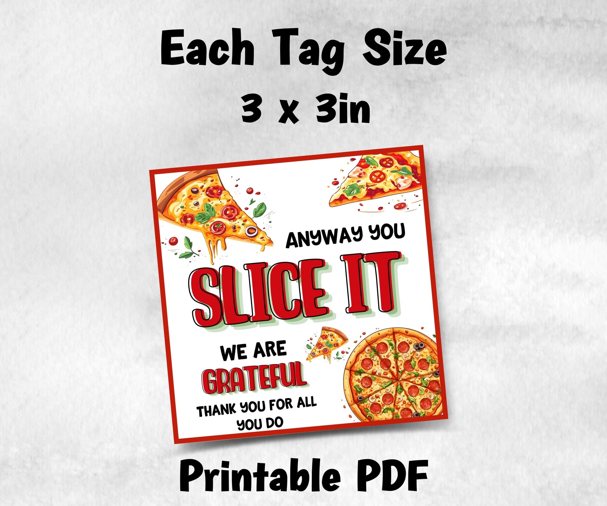 Anyway you slice it Teacher Appreciation Treat Tag, End Of Year Snack Tag, Appreciation Tag, Thank You pizza Tag, Volunteer Thank You tag-New Listings -TheHustlingCatLady-Planner Templates